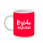 Bride squad Coffee Mug