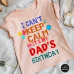 Cant Keep Calm Its My Dads Birthday Romper