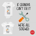 Infant Outfit Stated If Grandpa Can't Fix