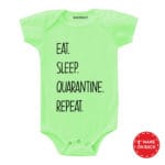 Eat Sleep Quarantine Repeat baby outfit