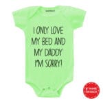 i only love my bed and my daddy I’m sorry romper