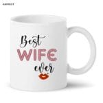 Best wife ever Printed Coffee Mug White Ceramic Mug for Friend, Gift for Wife, Husband