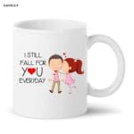I still fall for you Printed Coffee Mug White Ceramic Mug for Friend, Gift for Wife, Husband