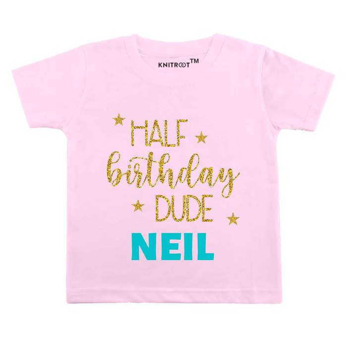 Half Birthday Dude Says TEES (Pink)