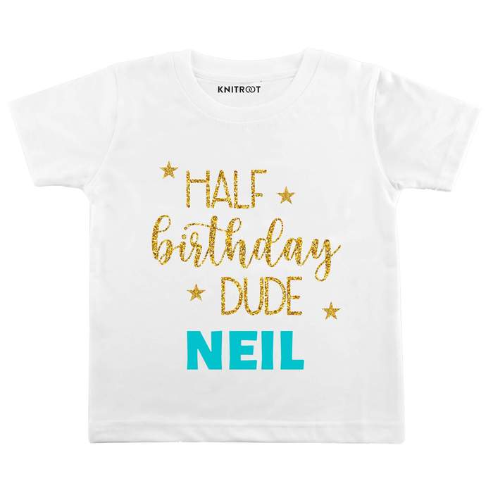 Half Birthday Dude Says TEES