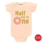Half Way To One Baby Wear