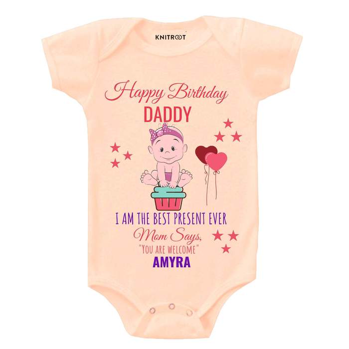 Happy Birthday Daddy I Am The Best Present Ever Onesie (Peach)