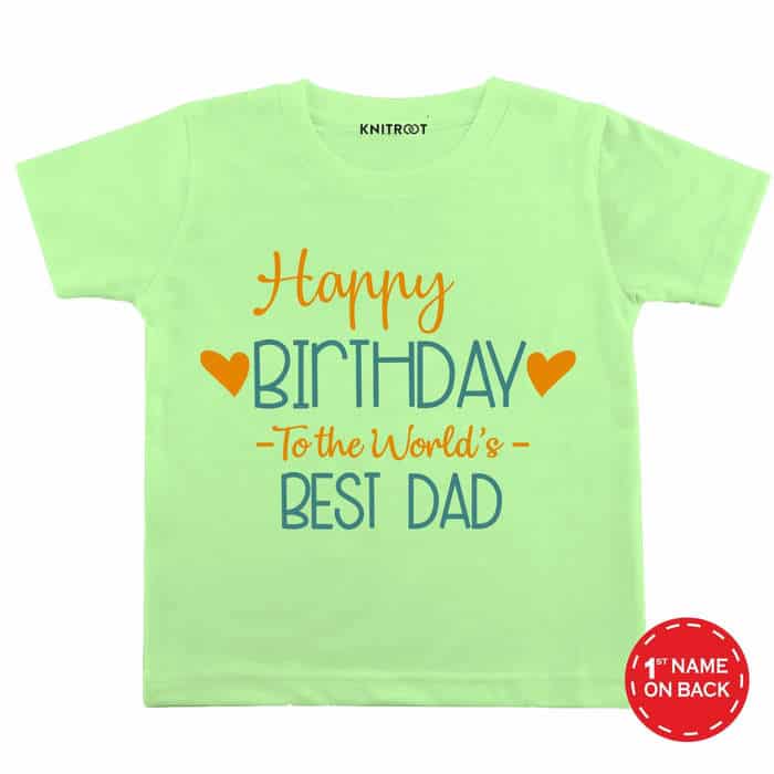 Happy Birthday to The World's Best Dad T-Shirt (Green)