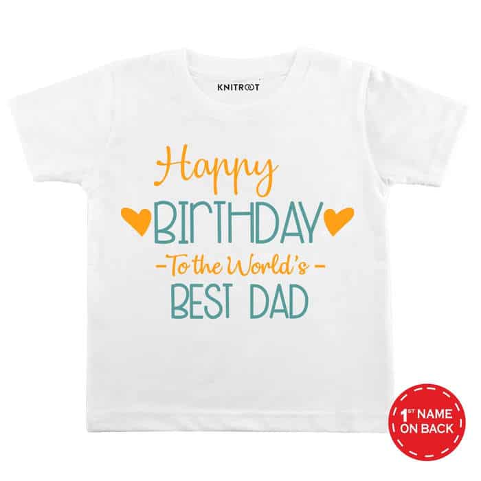 Happy Birthday to The World's Best Dad T-Shirt