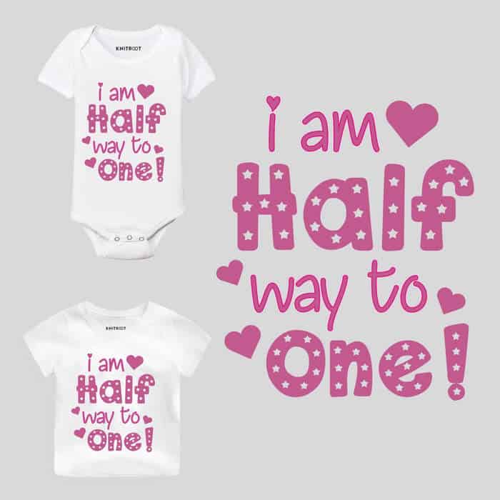 I am Half Way To One! Baby Clothes