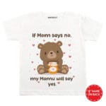 If Mom Says No My Mamu Will Say Yes Baby Outfit
