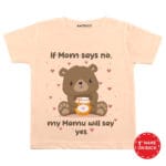 If Mom Says No My Mamu Will Say Yes Baby Outfit