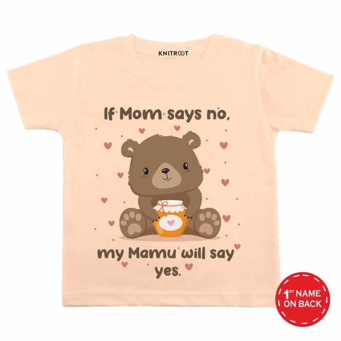 If Mom Says No My Mamu Will Say Yes T-shirt (Peach)