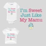 I'm Sweet Just Like My Mamu Baby Outfit