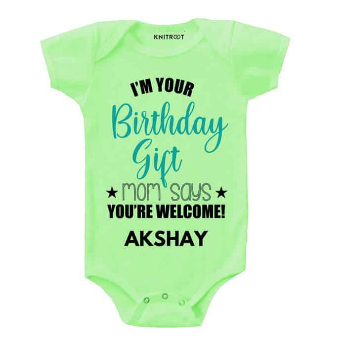 I'm Your Birthday Gift Mom Says You're Welcome! Onesie (Green)