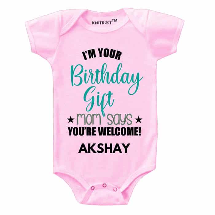 I'm Your Birthday Gift Mom Says You're Welcome! Onesie (pink)