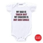 My Chachu Is Hot And Single Baby Outfit