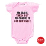 My Chachu Is Hot And Single Baby Outfit
