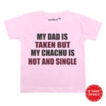 My Chachu Is Hot And Single Baby Outfit