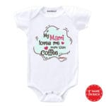 My Mami Loves Me More Than Coffee Baby Outfit