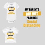 My Parents Did Not Practice Social Distancing Baby Outfit