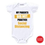 My Parents Did Not Practice Social Distancing Baby Outfit
