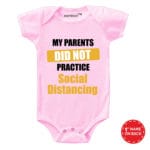 My Parents Did Not Practice Social Distancing Baby Outfit