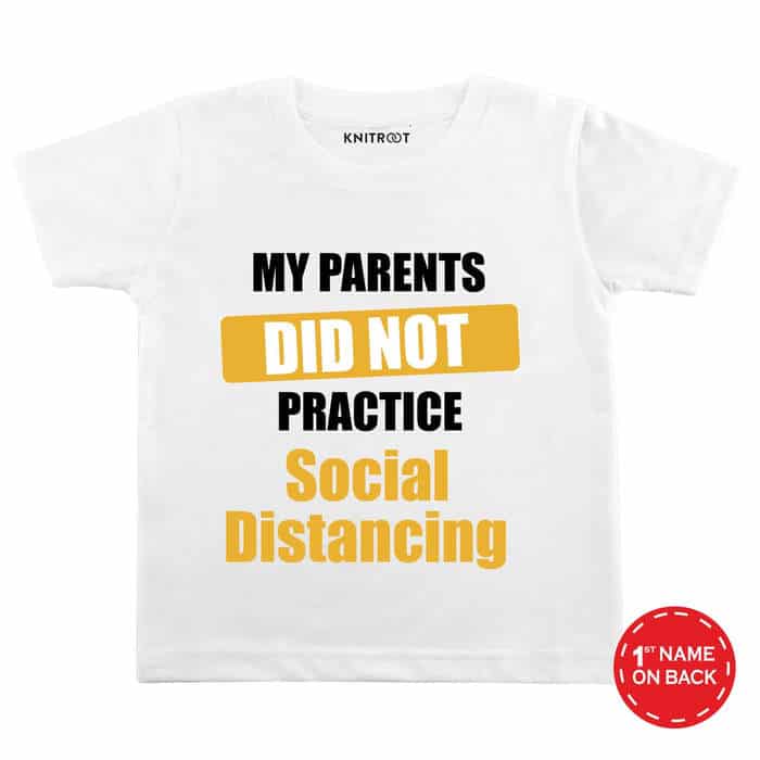 My Parents Did Not Practice Social Distancing T-Shirt