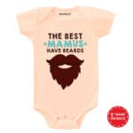 The Best Mamus Have Beard Baby Outfit