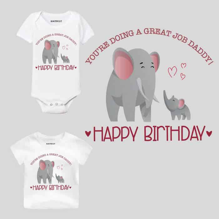 You're Doing A Great Job Daddy! Happy Birthday Baby Wear