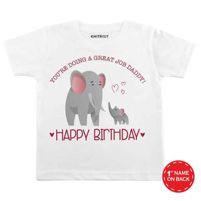 You're Doing A Great Job Daddy! Happy Birthday T-Shirt