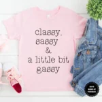 Classy Sassy & A Little Bit Gassy Baby Clothes