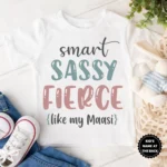Smart Sassy Fierce Like My Maasi Baby Wear