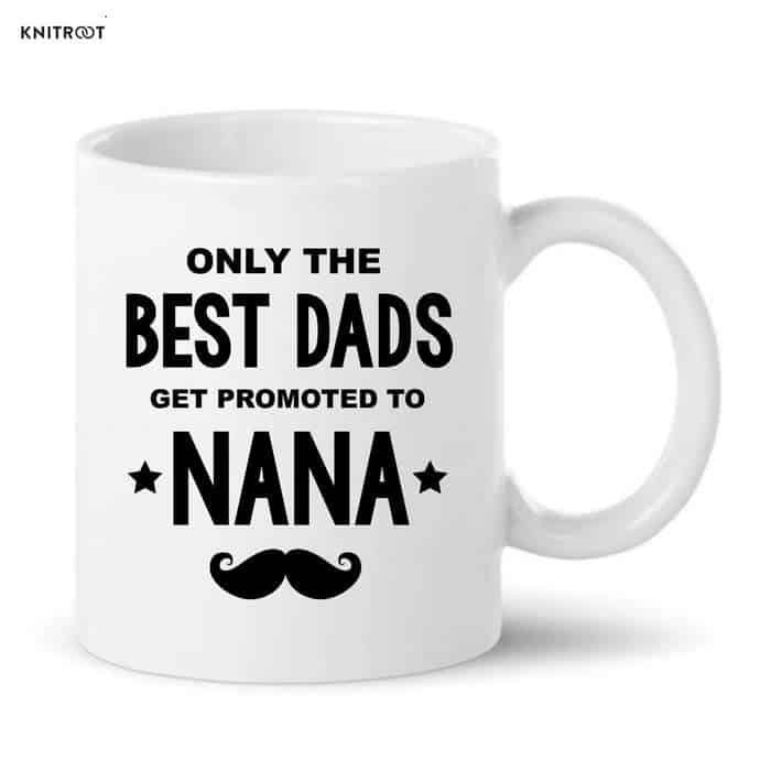 Best Dads Get Promoted To Nana Mug (2)