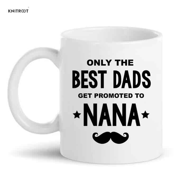 Best Dads Get Promoted To Nana Mug
