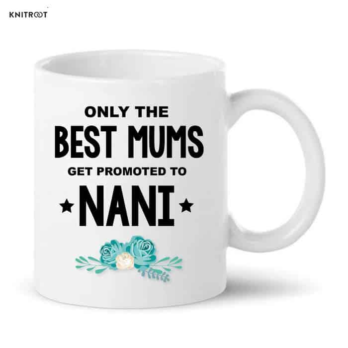 Best Mums Get Promoted To Nani Mug (2)