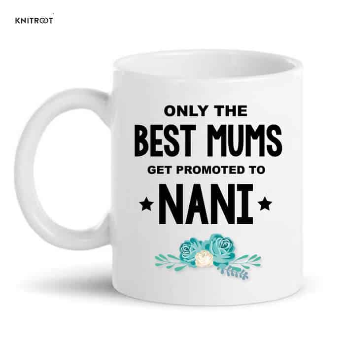 Best Mums Get Promoted To Nani Mug
