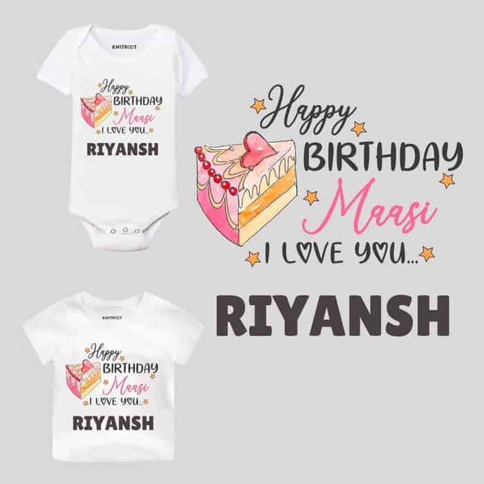 Happy Birthday Maasi I Love You Baby Wear