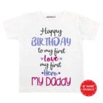 Happy Birthday To My First Love My Daddy Baby Wear