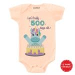 I Am Finally 500 Days Old Baby Wear