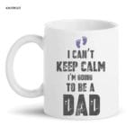 I Can't Keep Calm I'm Going To Be Dad Mug