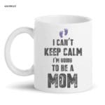 I Can't Keep Calm I'm Going To Be Mom Mug