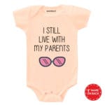 I Still Live With My Parent Baby Clothes