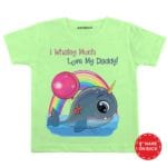I Whaley Much Love My Daddy Baby Wear