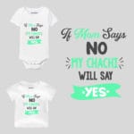 If Mom Says NO My Chachi Will Say YES Baby Wear