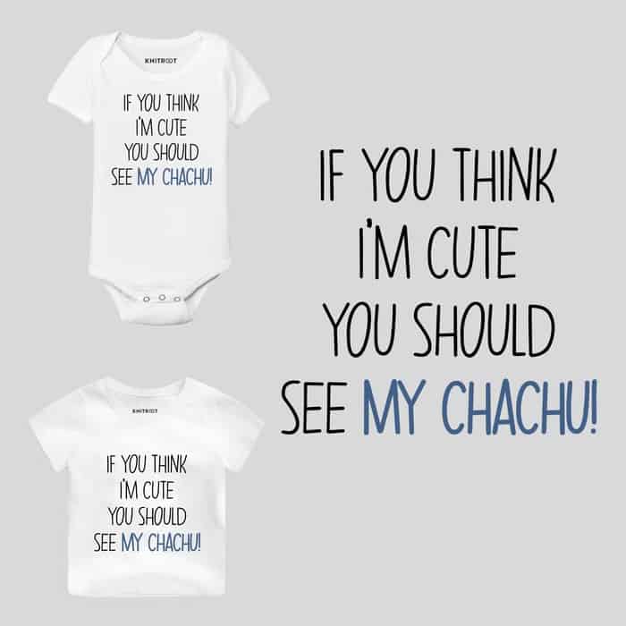 If You Think Im Cute You Should See My Chachu! Baby Wear