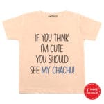 If You Think Im Cute You Should See My Chachu! Baby Wear