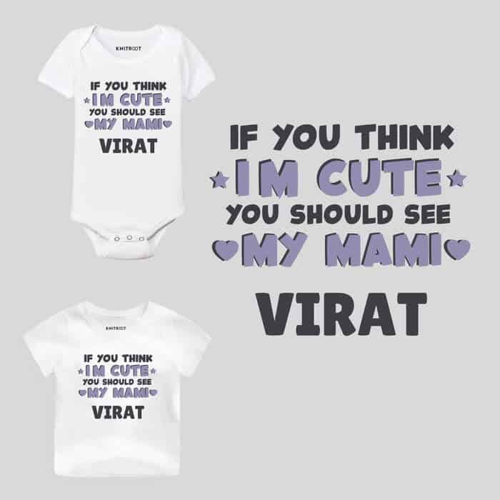 Im Cute You Should See My Mami Baby Wear