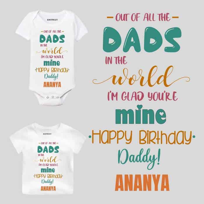 Im Glad You're Mine Dad Happy Birthday Baby Wear