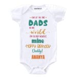 Im Glad You’re Mine Dad Happy Birthday Baby Wear